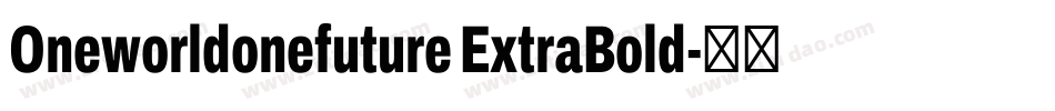 Oneworldonefuture ExtraBold字体转换